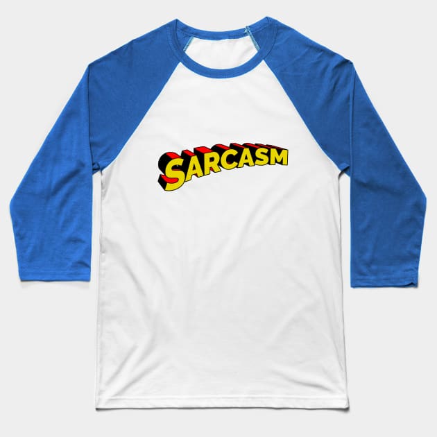 Sarcasm is my superpower Baseball T-Shirt by Vahlia